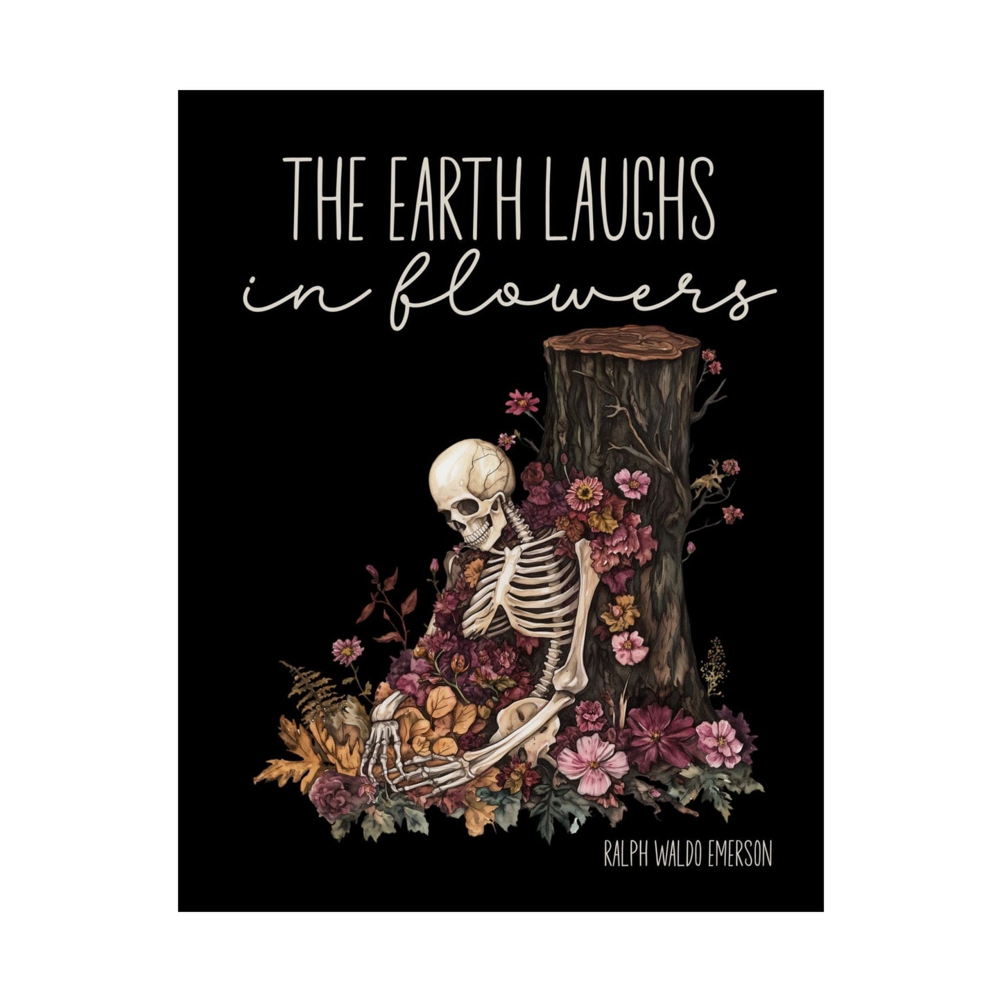 Poster 11″ x 14″ / Matte The Earth Laughs in Flowers Ralph Waldo Emerson Black Print The Mystic Eden