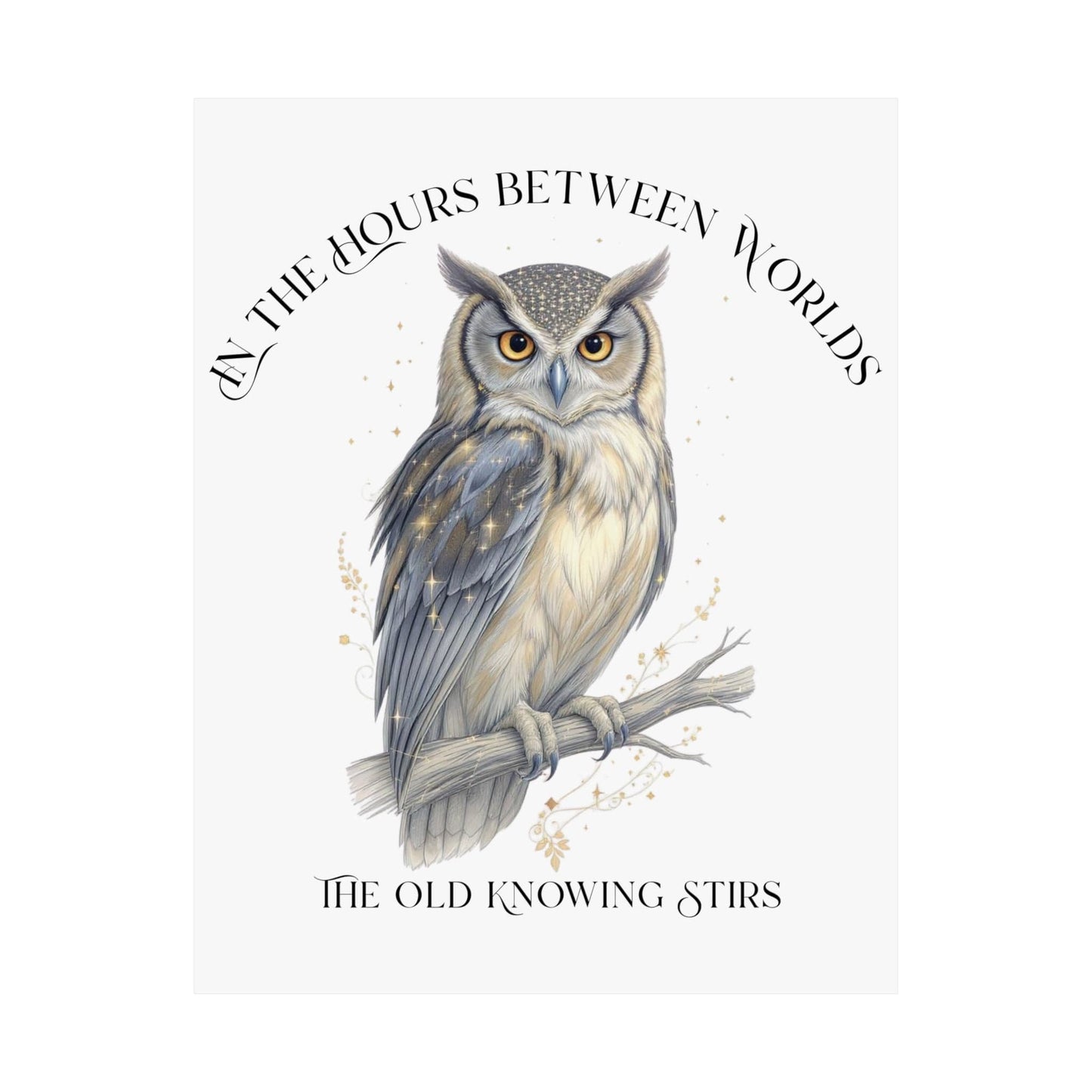 Poster 11″ x 14″ / Matte The Old Knowing Stirs Mystical Owl White Print The Mystic Eden