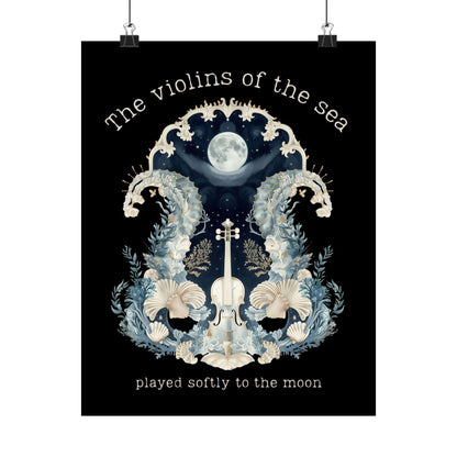 Poster 11″ x 14″ / Matte The Violins of the Sea Played Softly to the Moon Black Print The Mystic Eden