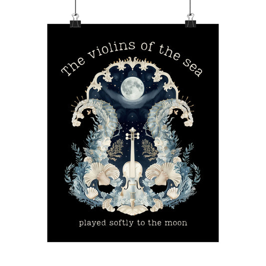 Poster 11″ x 14″ / Matte The Violins of the Sea Played Softly to the Moon Black Print The Mystic Eden