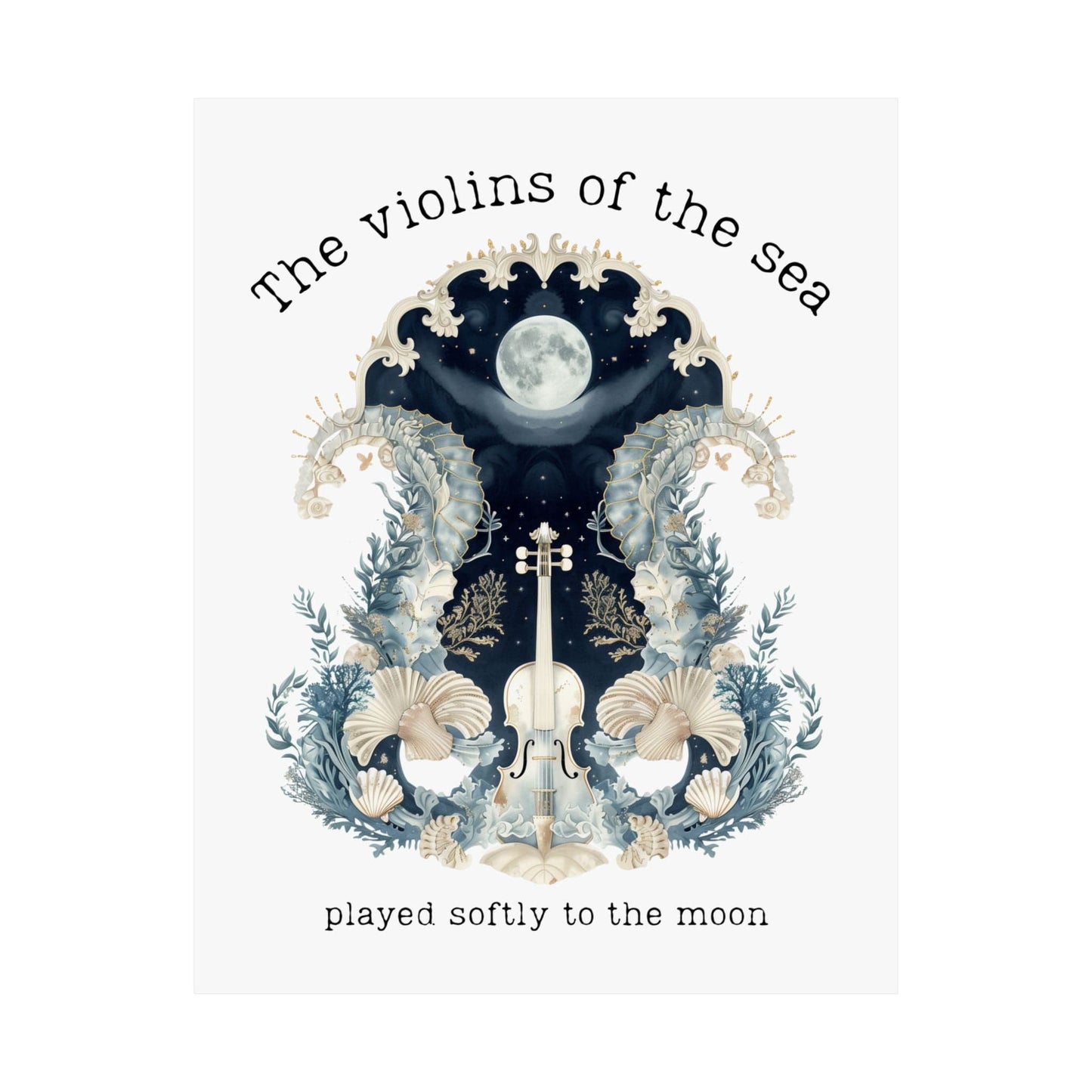 Poster 11″ x 14″ / Matte The Violins of the Sea Played Softly to the Moon Poetry Poster The Mystic Eden