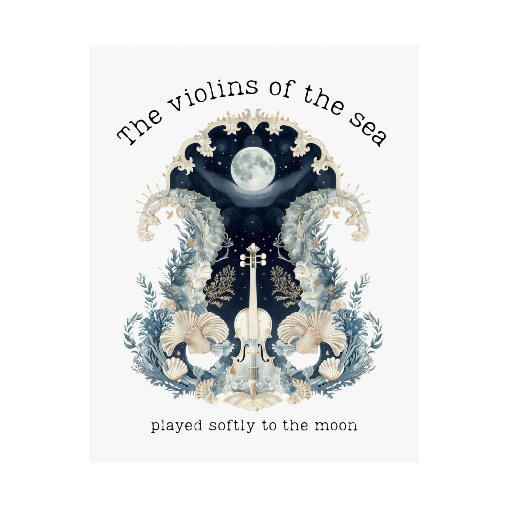 Poster 11″ x 14″ / Matte The Violins of the Sea Played Softly to the Moon Poetry Poster The Mystic Eden