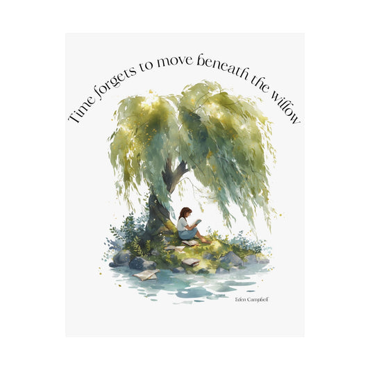 Poster 11″ x 14″ / Matte Time Forgets to Move Beneath the Willow Tee The Mystic Eden