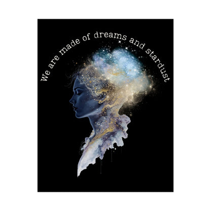 Poster 11″ x 14″ / Matte We Are Made of Dreams and Stardust Black Print The Mystic Eden