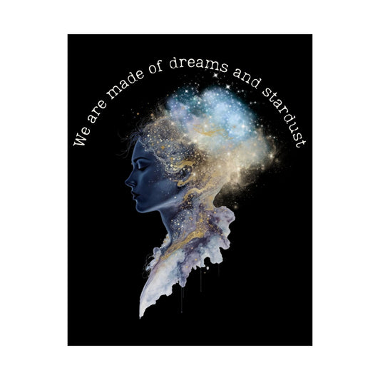 Poster 11″ x 14″ / Matte We Are Made of Dreams and Stardust Black Print The Mystic Eden