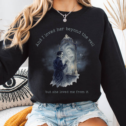 Sweatshirt Black / S And I Loved Her Beyond The Veil Poe Sweatshirt The Mystic Eden