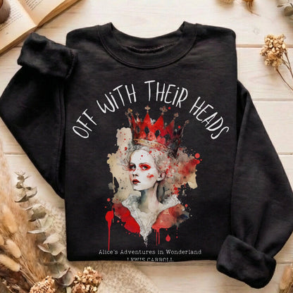 Sweatshirt Black / S Off With Their Heads Lewis Carroll's Queen of Hearts Sweatshirt The Mystic Eden