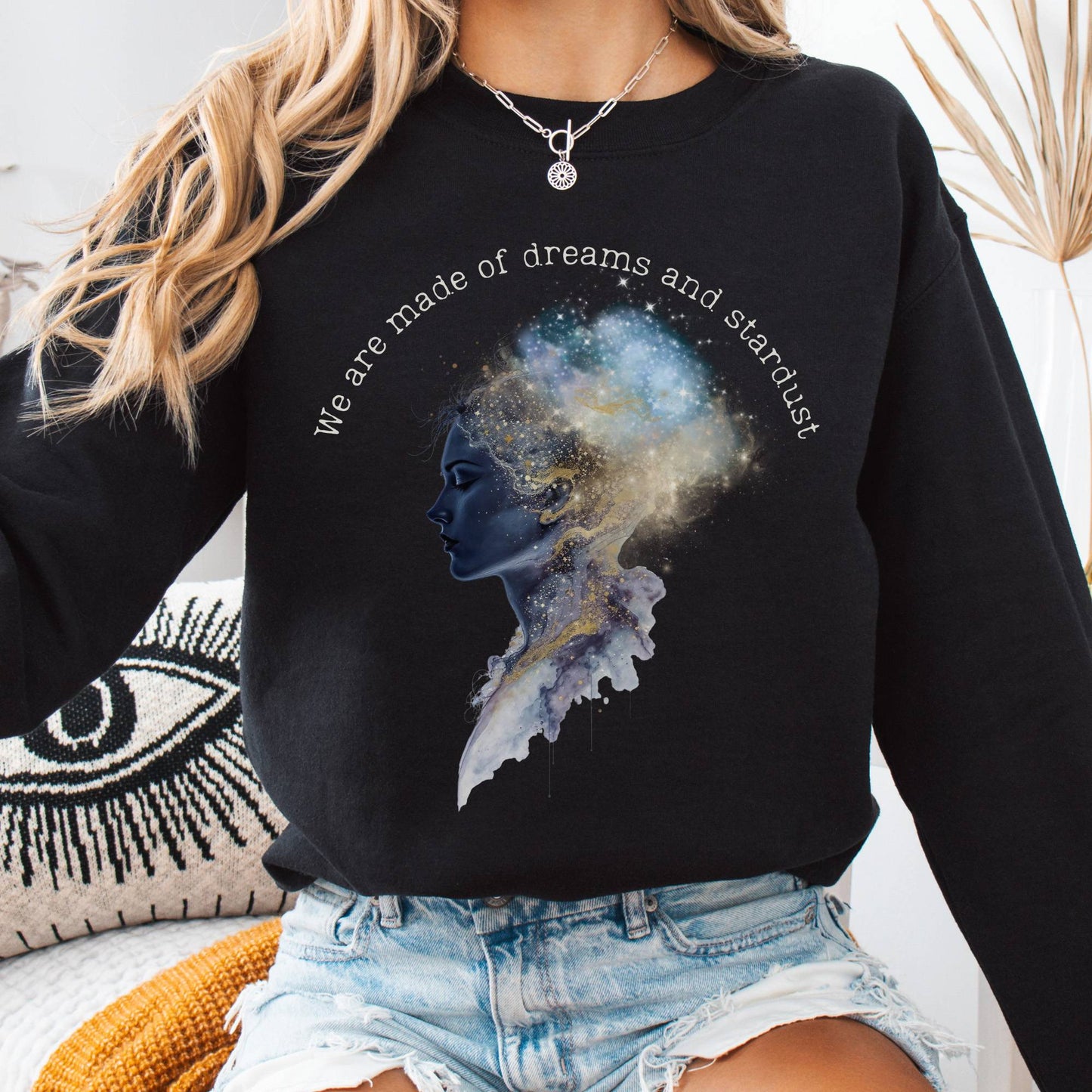 Sweatshirt Black / S We Are Made of Dreams and Stardust Sweatshirt The Mystic Eden