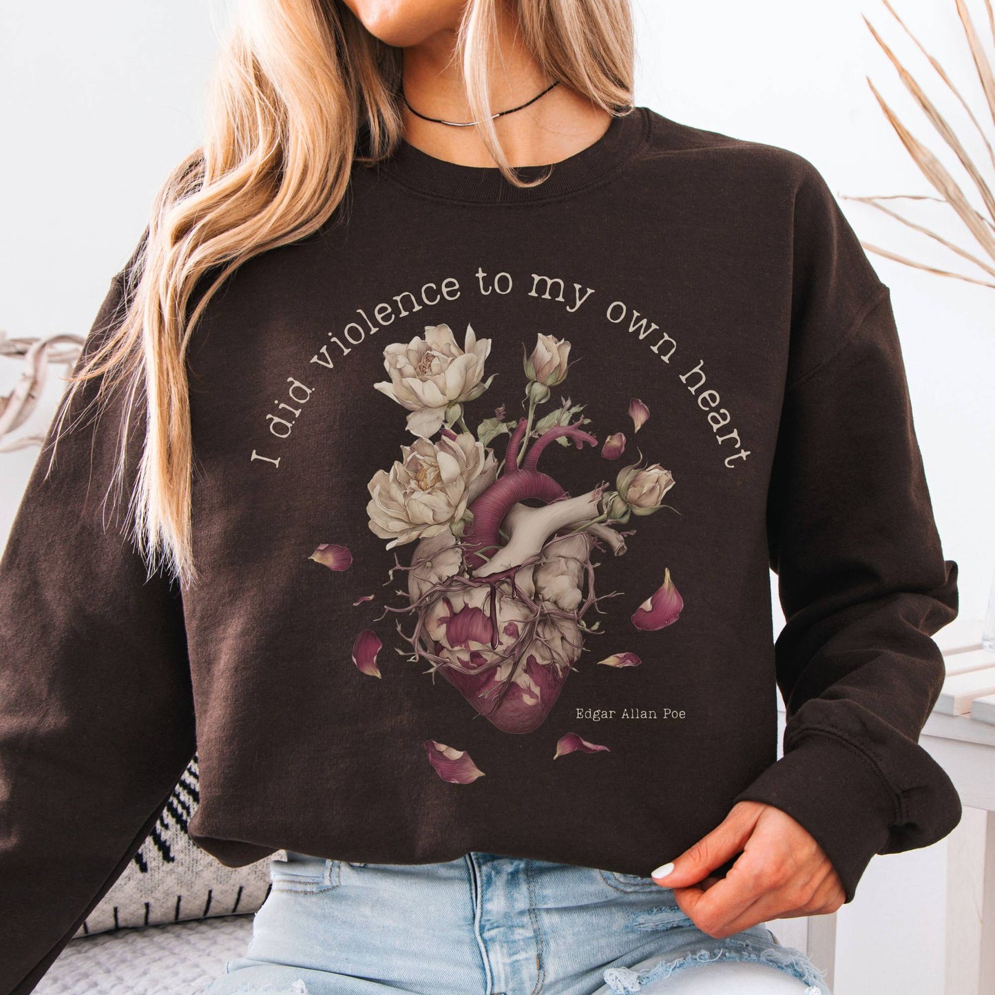 Sweatshirt Dark Chocolate / S I Did Violence to My Own Heart Edgar Allan Poe Sweatshirt The Mystic Eden