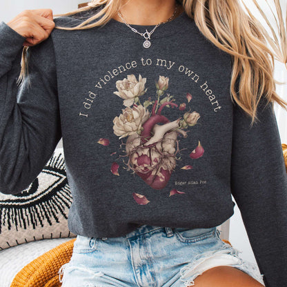Sweatshirt Dark Heather / S I Did Violence to My Own Heart Edgar Allan Poe Sweatshirt The Mystic Eden