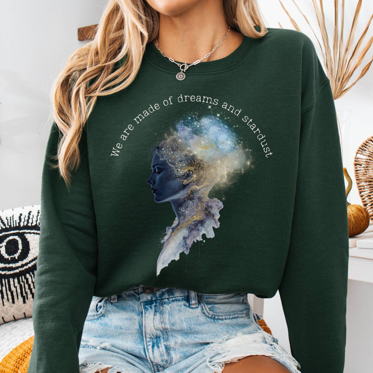 Sweatshirt Forest Green / S We Are Made of Dreams and Stardust Sweatshirt The Mystic Eden