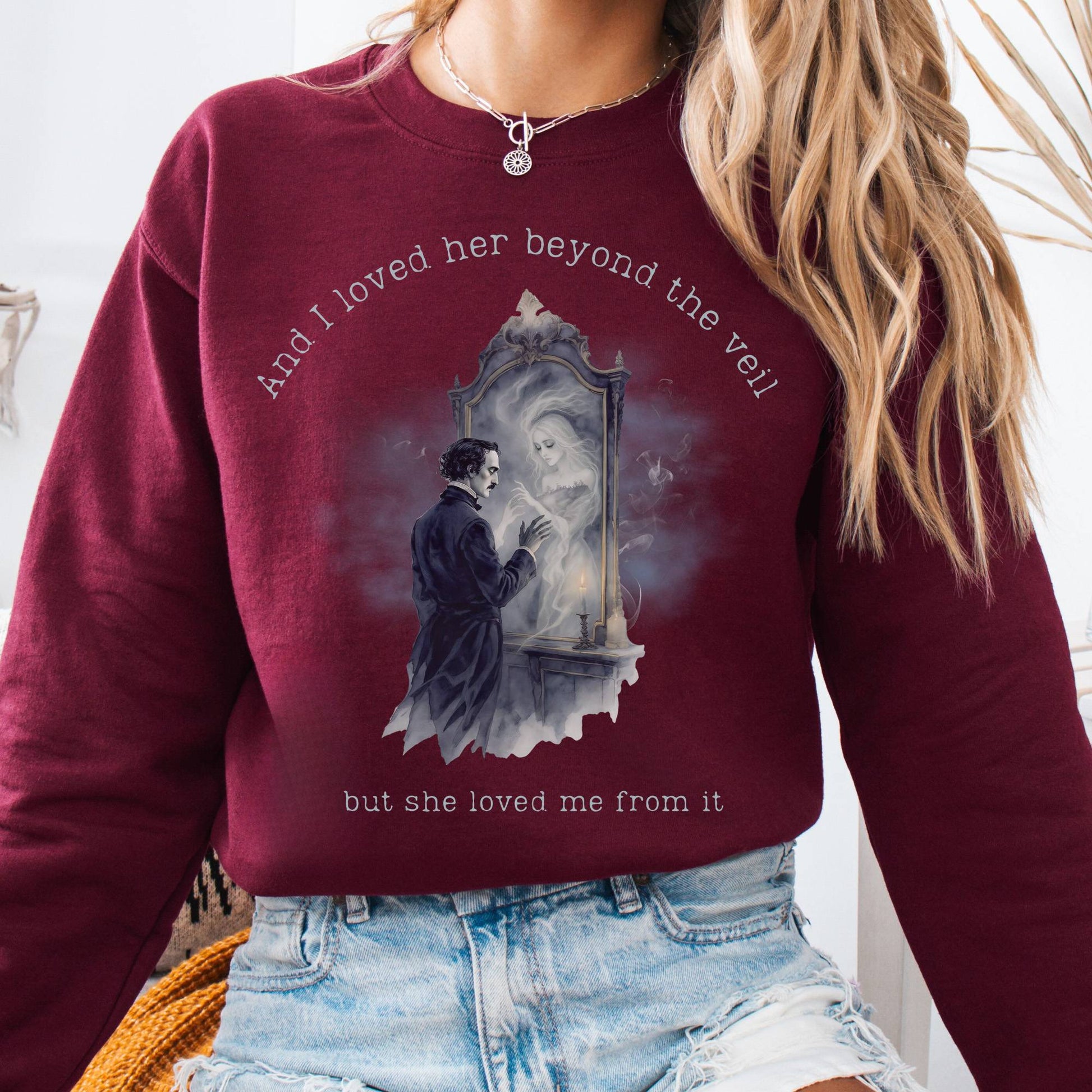 Sweatshirt Maroon / S And I Loved Her Beyond The Veil Poe Sweatshirt The Mystic Eden