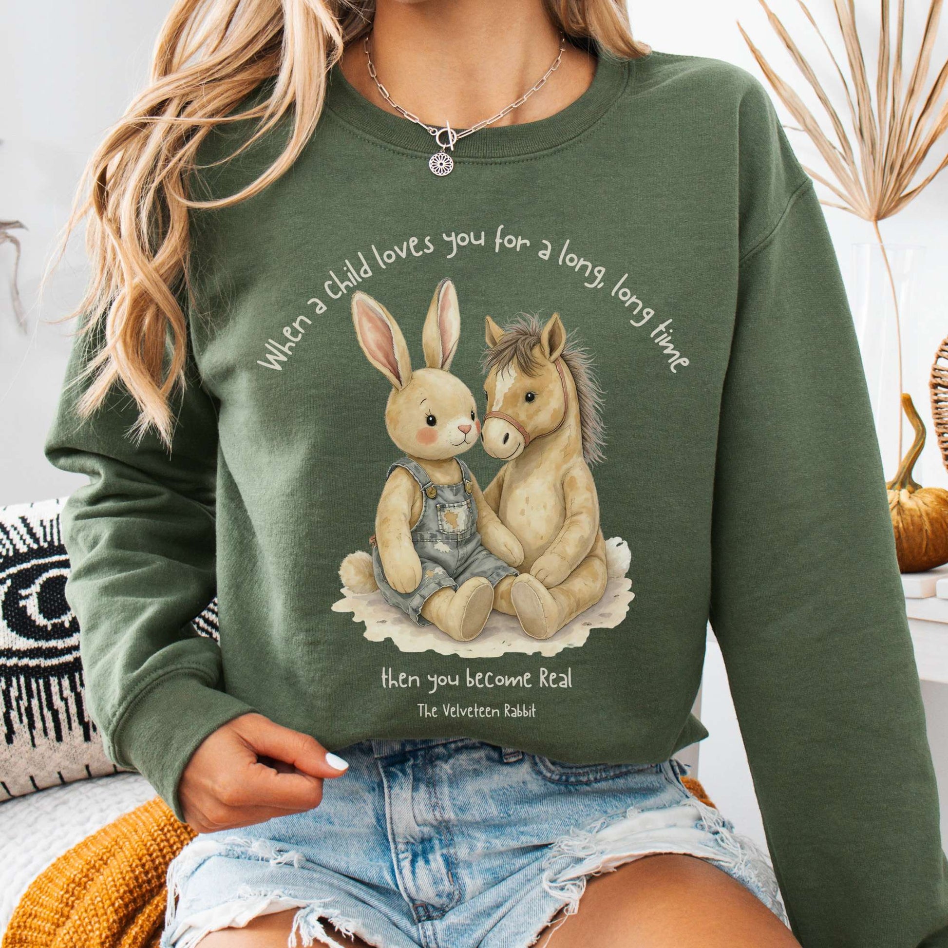 Sweatshirt Military Green / S You Become Real The Velveteen Rabbit Sweatshirt The Mystic Eden