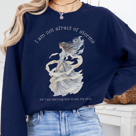 Sweatshirt Navy / S I Am Not Afraid of Storms Little Women Sweatshirt The Mystic Eden