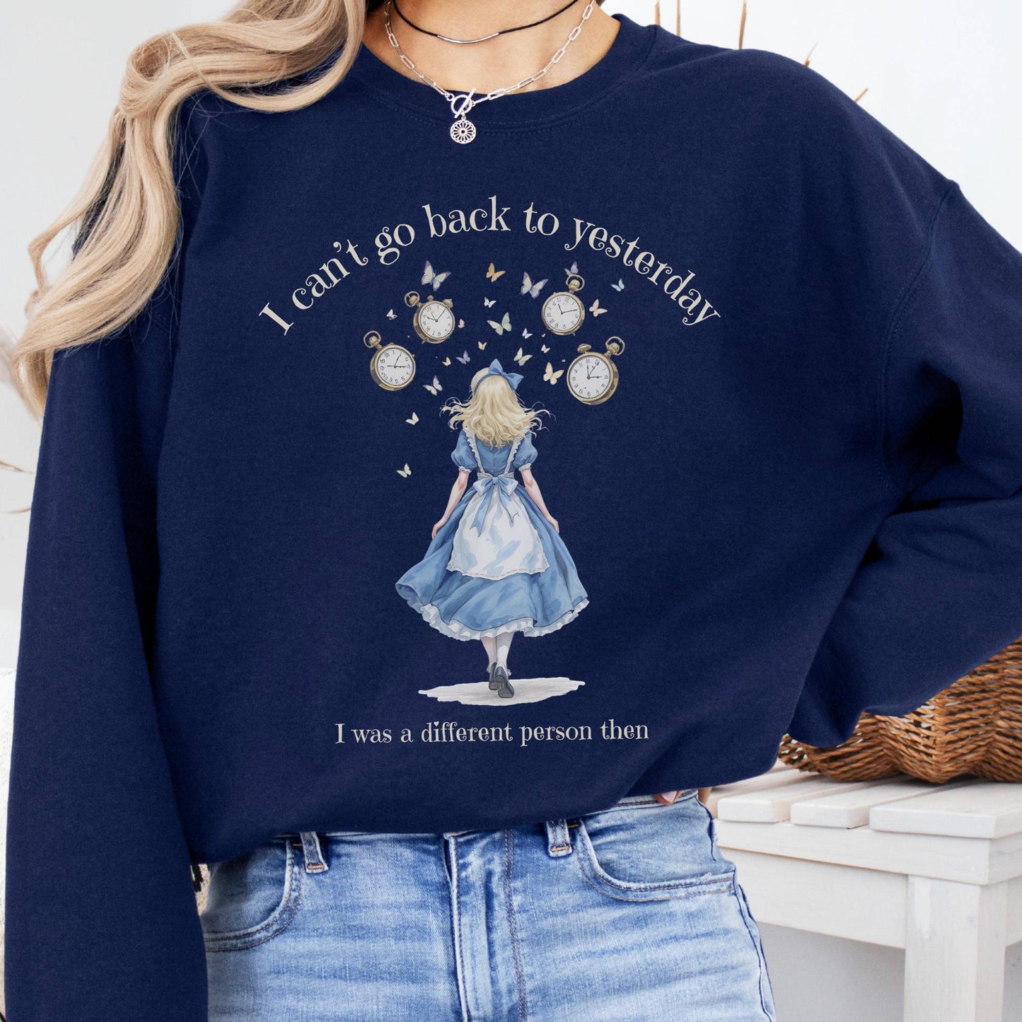 Sweatshirt Navy / S I Can't Go Back To Yesterday I Was A Different Person Then Sweatshirt The Mystic Eden
