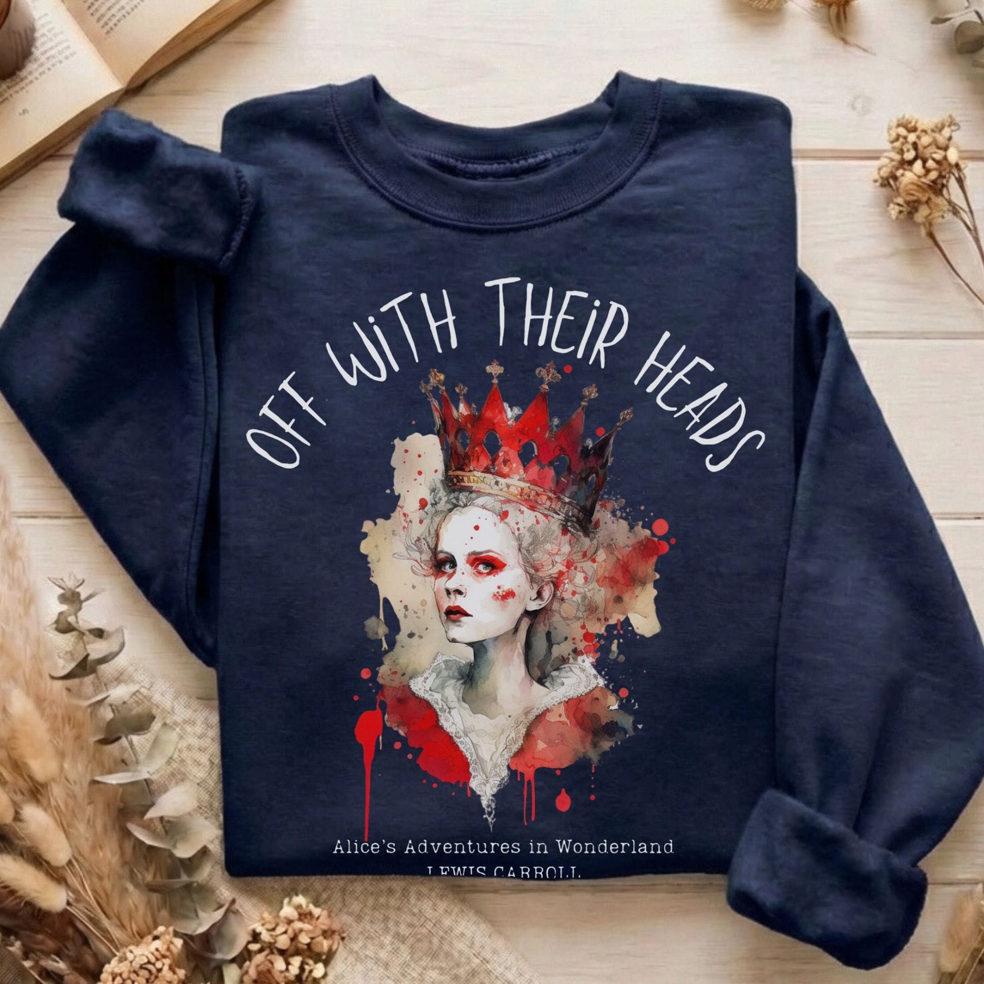 Sweatshirt Navy / S Off With Their Heads Lewis Carroll's Queen of Hearts Sweatshirt The Mystic Eden