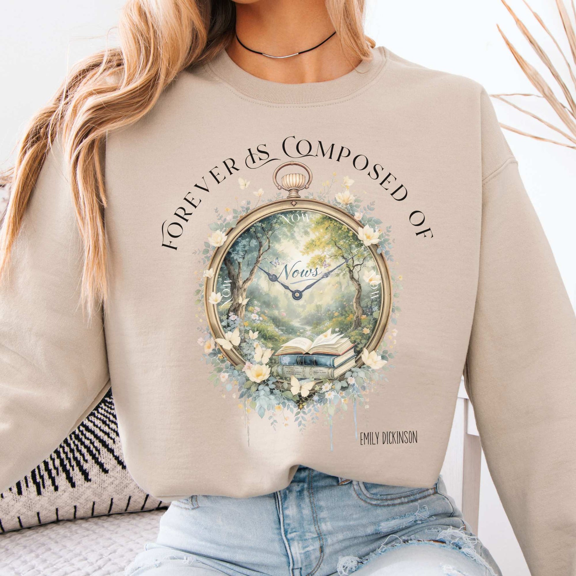 Sweatshirt Sand / S Forever Is Composed of Nows Emily Dickinson Sweatshirt The Mystic Eden