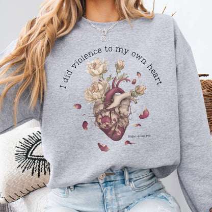 Sweatshirt Sport Grey / S I Did Violence to My Own Heart Edgar Allan Poe Sweatshirt The Mystic Eden