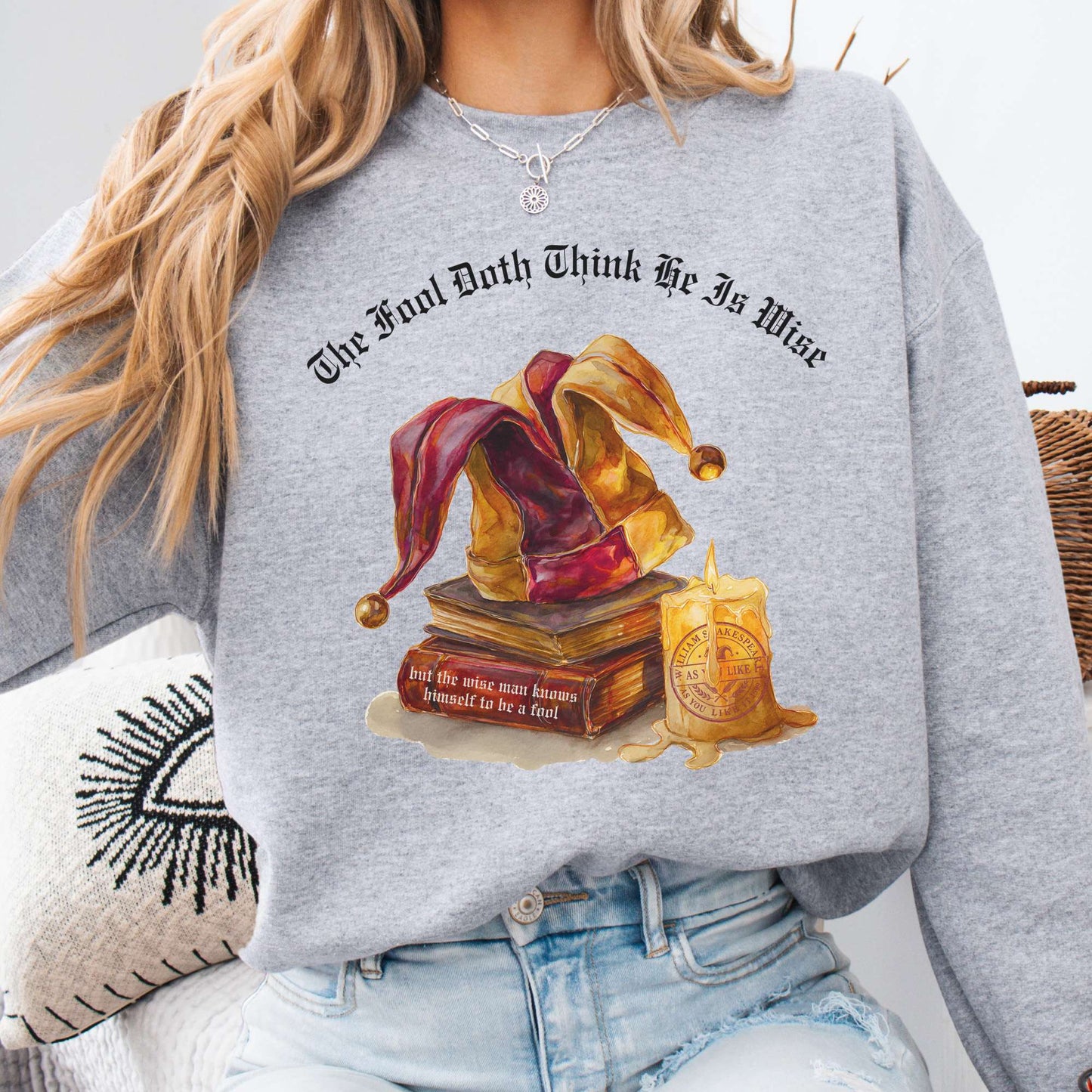 Sweatshirt Sport Grey / S The Fool Doth Think He Is Wise Shakespeare Sweatshirt The Mystic Eden