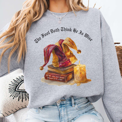 Sweatshirt Sport Grey / S The Fool Doth Think He Is Wise Shakespeare Sweatshirt The Mystic Eden