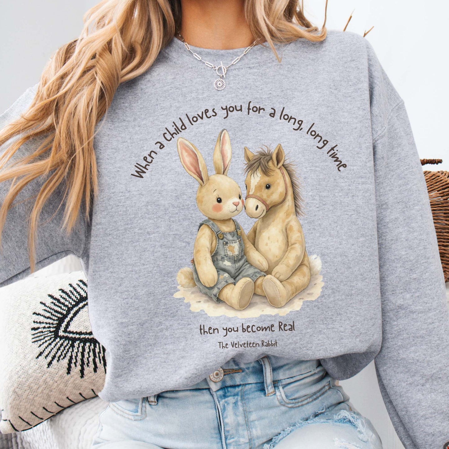 Sweatshirt Sport Grey / S You Become Real The Velveteen Rabbit Sweatshirt The Mystic Eden