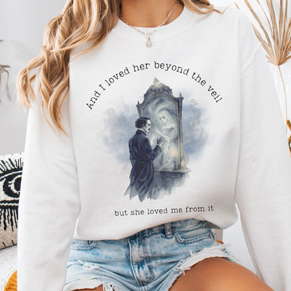 Sweatshirt White / S And I Loved Her Beyond The Veil Poe Sweatshirt The Mystic Eden
