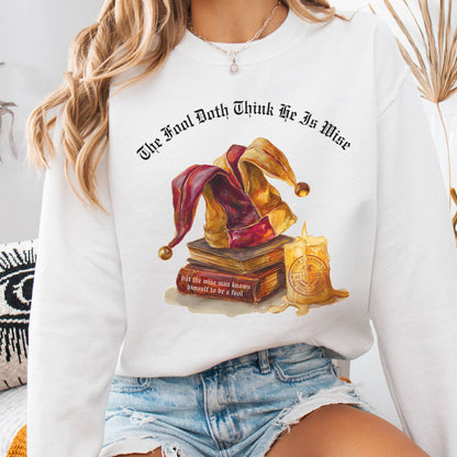 Sweatshirt White / S The Fool Doth Think He Is Wise Shakespeare Sweatshirt The Mystic Eden