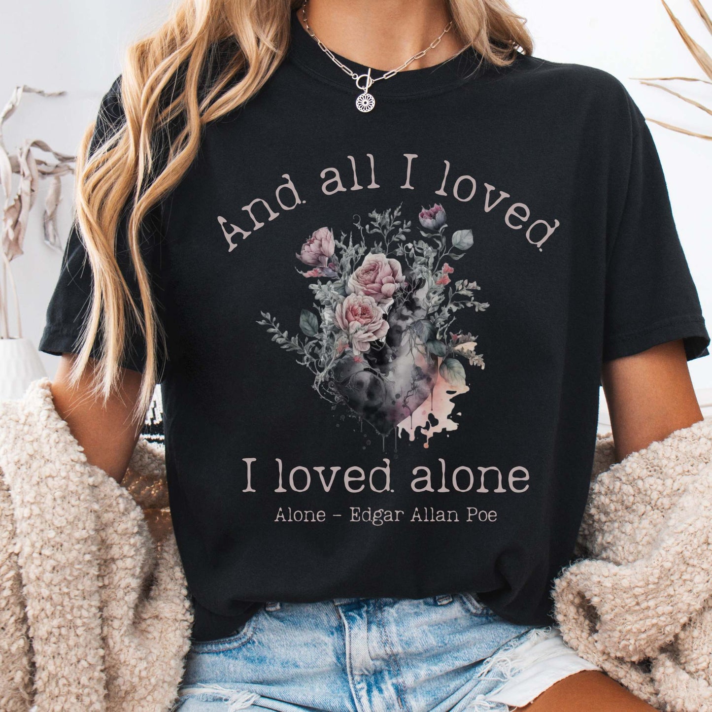 T-Shirt All I Loved I Loved Alone Shirt Edgar Allan Poe Shirt The Mystic Eden