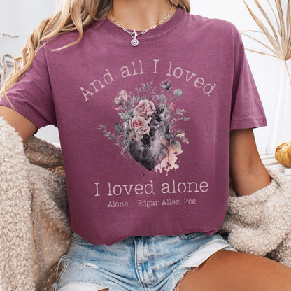 T-Shirt Berry / S All I Loved I Loved Alone Shirt Edgar Allan Poe Shirt The Mystic Eden