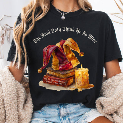 T-Shirt Black / S The Fool Doth Think He Is Wise Shakespeare Tee The Mystic Eden