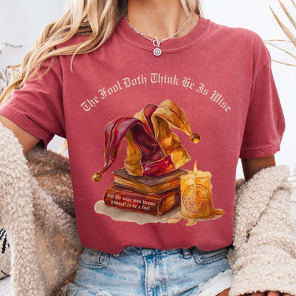 T-Shirt Crimson / S The Fool Doth Think He Is Wise Shakespeare Tee The Mystic Eden