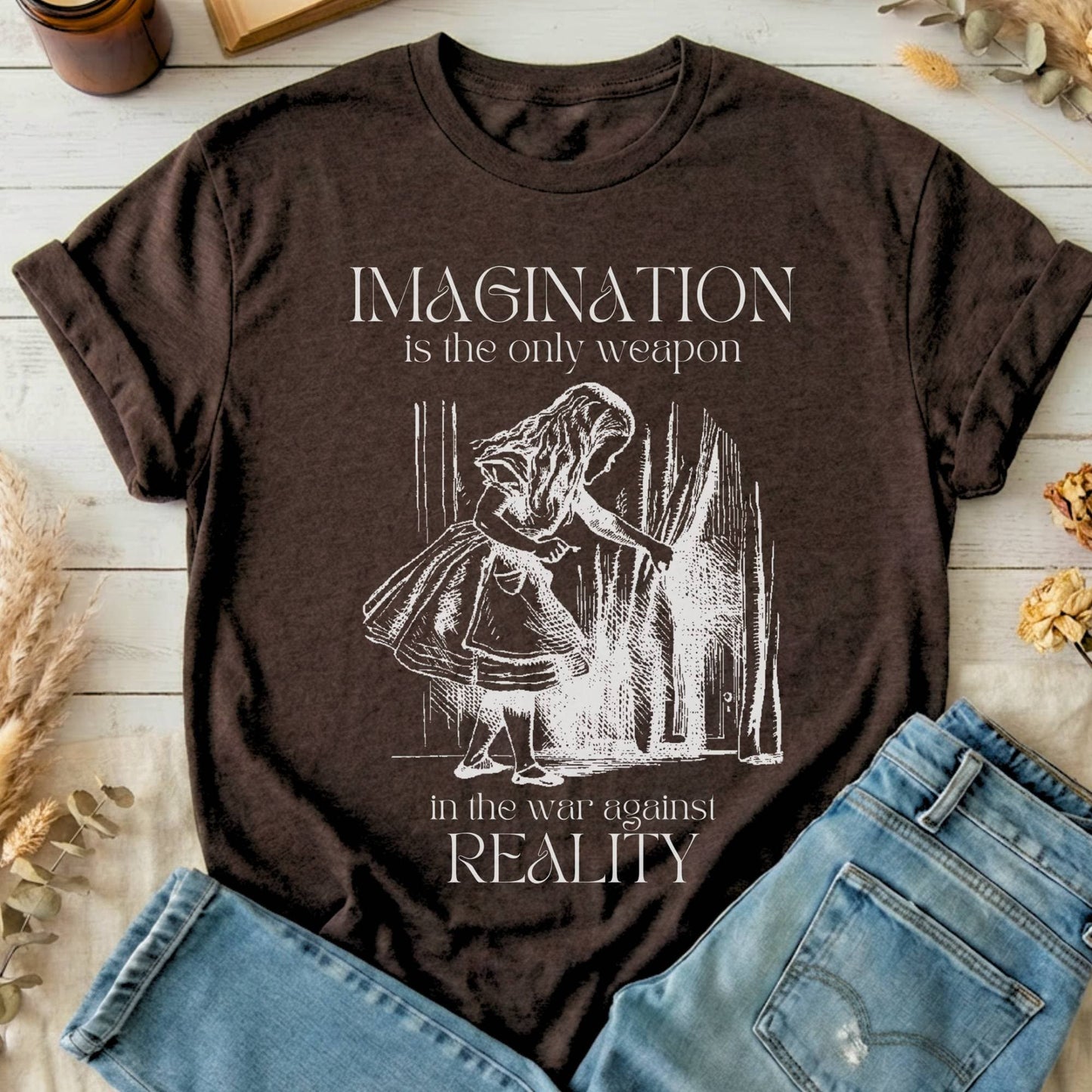 T-Shirt Dark Chocolate / S Imagination is the Only Weapon in the War Against Reality T-Shirt The Mystic Eden
