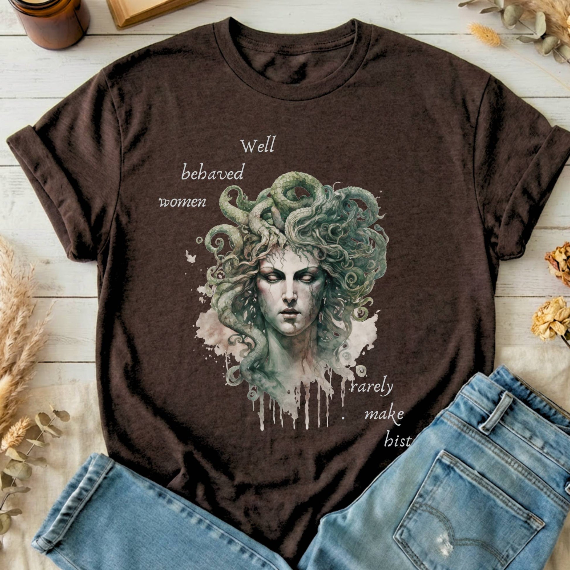 T-Shirt Dark Chocolate / S Well Behaved Women Rarely Make History Medusa T-Shirt The Mystic Eden