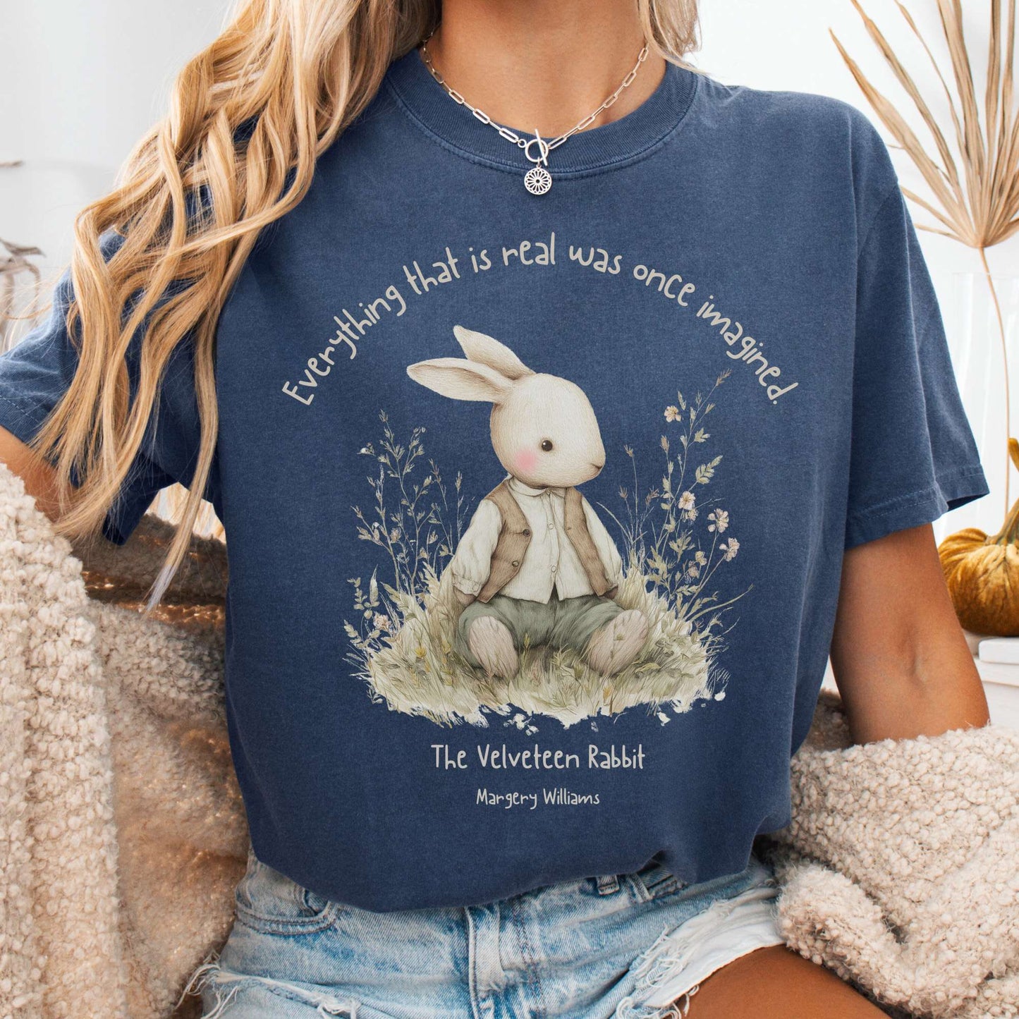 T-Shirt Denim / S Everything Real Was Once Imagined The Velveteen Rabbit Tee The Mystic Eden
