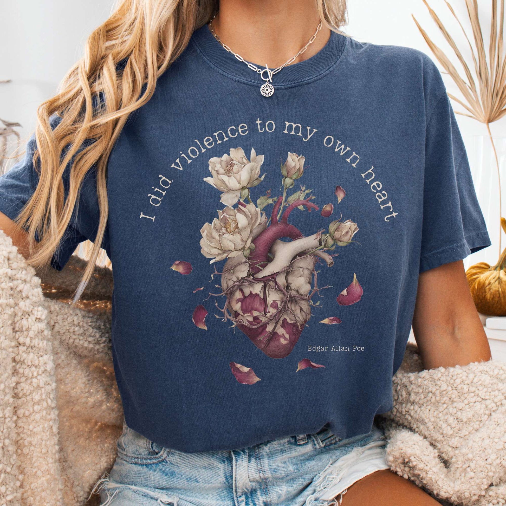 T-Shirt Denim / S I Did Violence To My Own Heart Edgar Allan Poe Tee The Mystic Eden