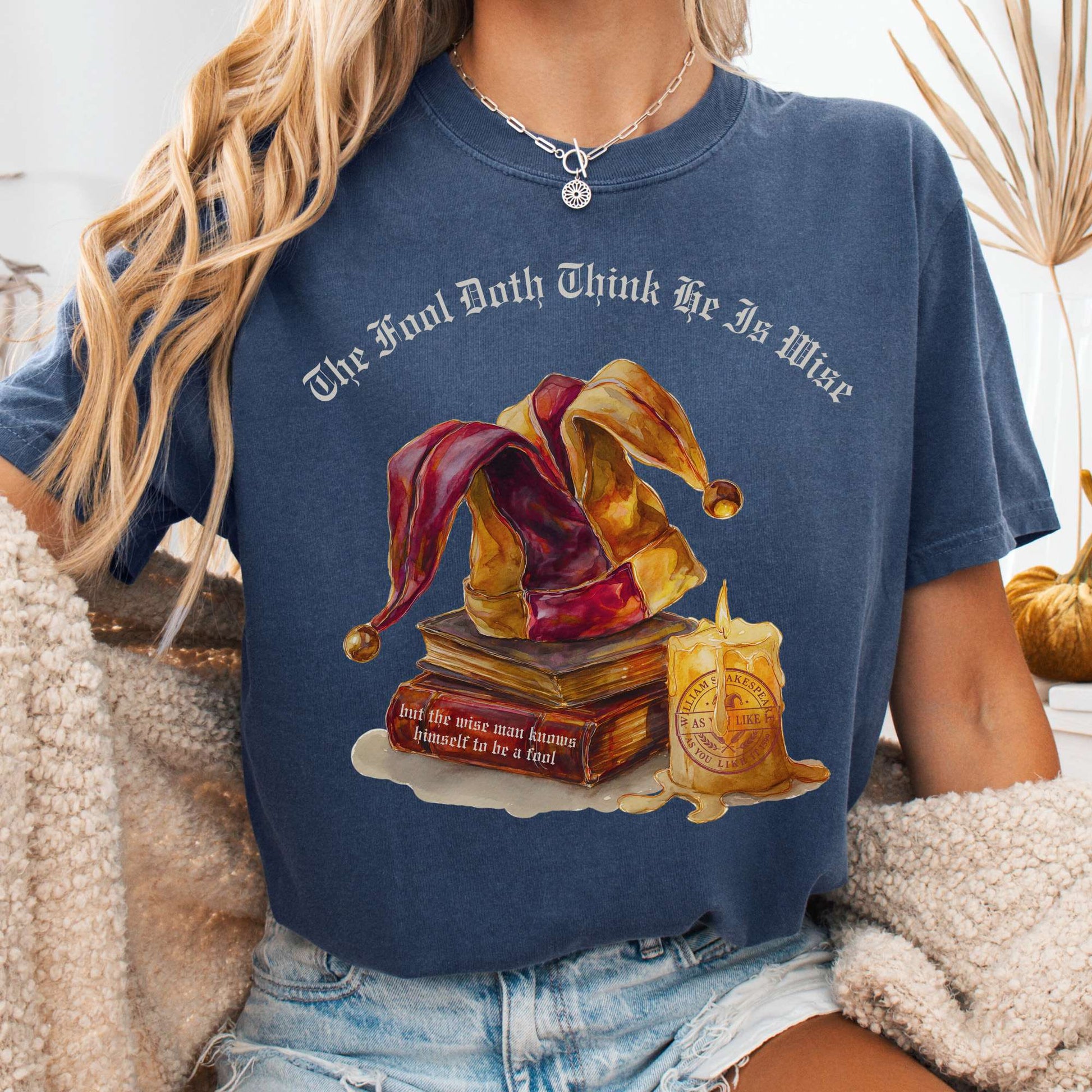 T-Shirt Denim / S The Fool Doth Think He Is Wise Shakespeare Tee The Mystic Eden