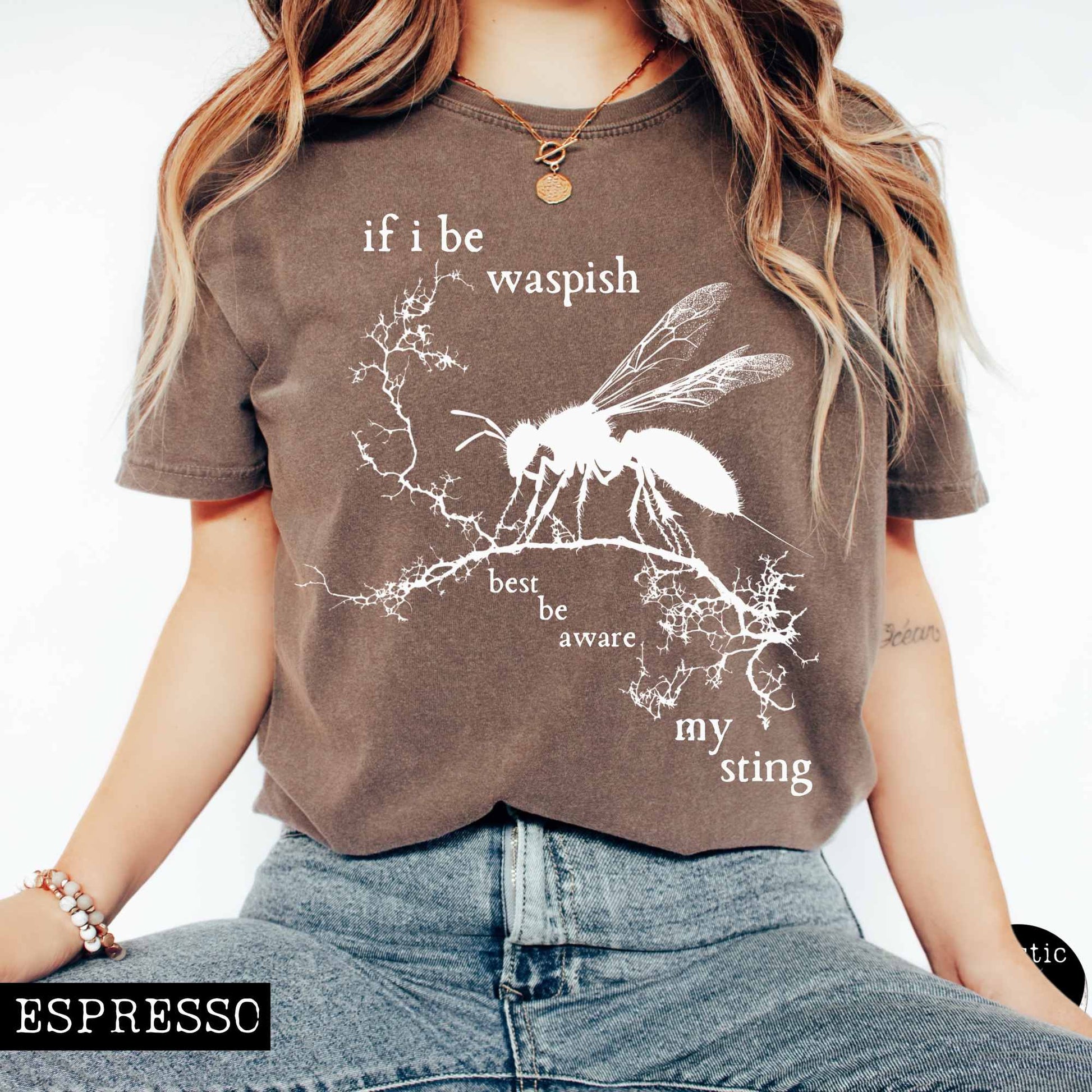 T-Shirt Espresso / S If I Be Waspish Best Be Aware My Sting - Shakespeare Shirt The Mystic Eden