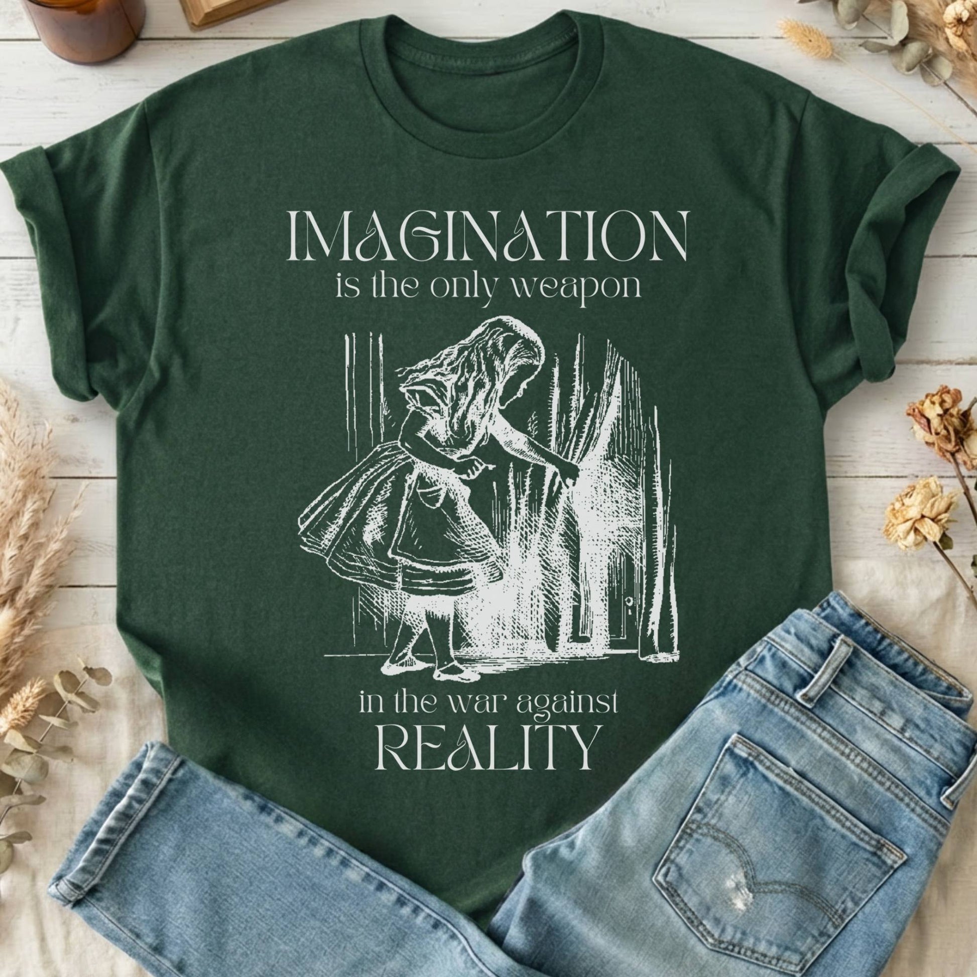 T-Shirt Forest Green / S Imagination is the Only Weapon in the War Against Reality T-Shirt The Mystic Eden