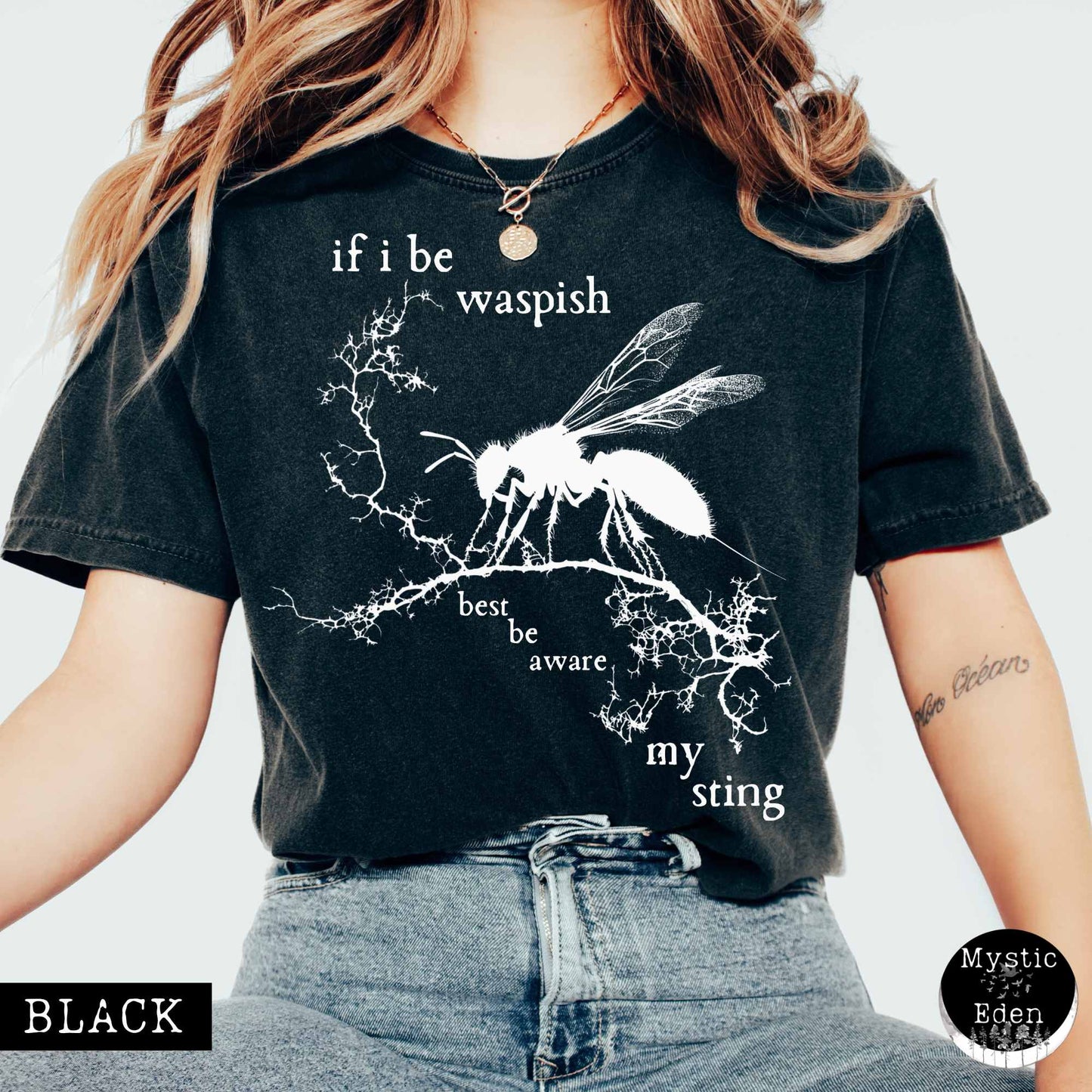 T-Shirt If I Be Waspish Best Be Aware My Sting - Shakespeare Shirt The Mystic Eden
