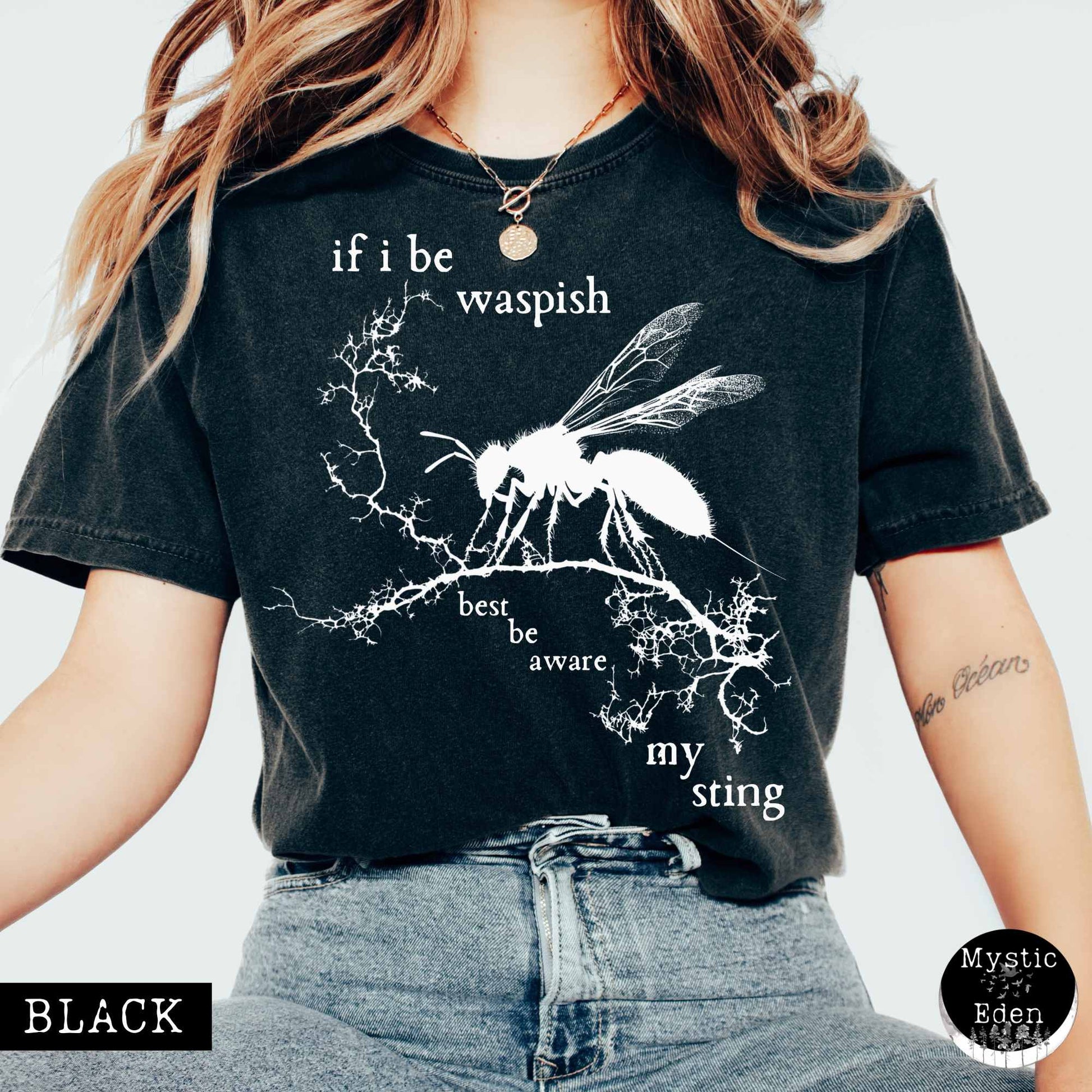 T-Shirt If I Be Waspish Best Be Aware My Sting - Shakespeare Shirt The Mystic Eden