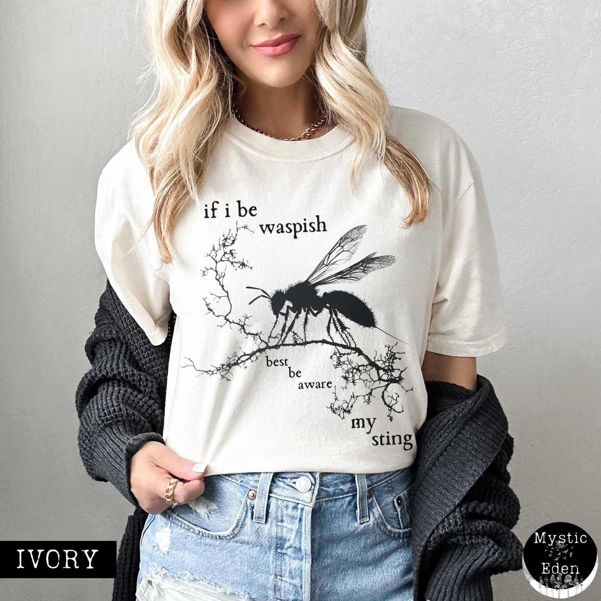 T-Shirt If I Be Waspish Best Be Aware My Sting - Shakespeare Shirt The Mystic Eden