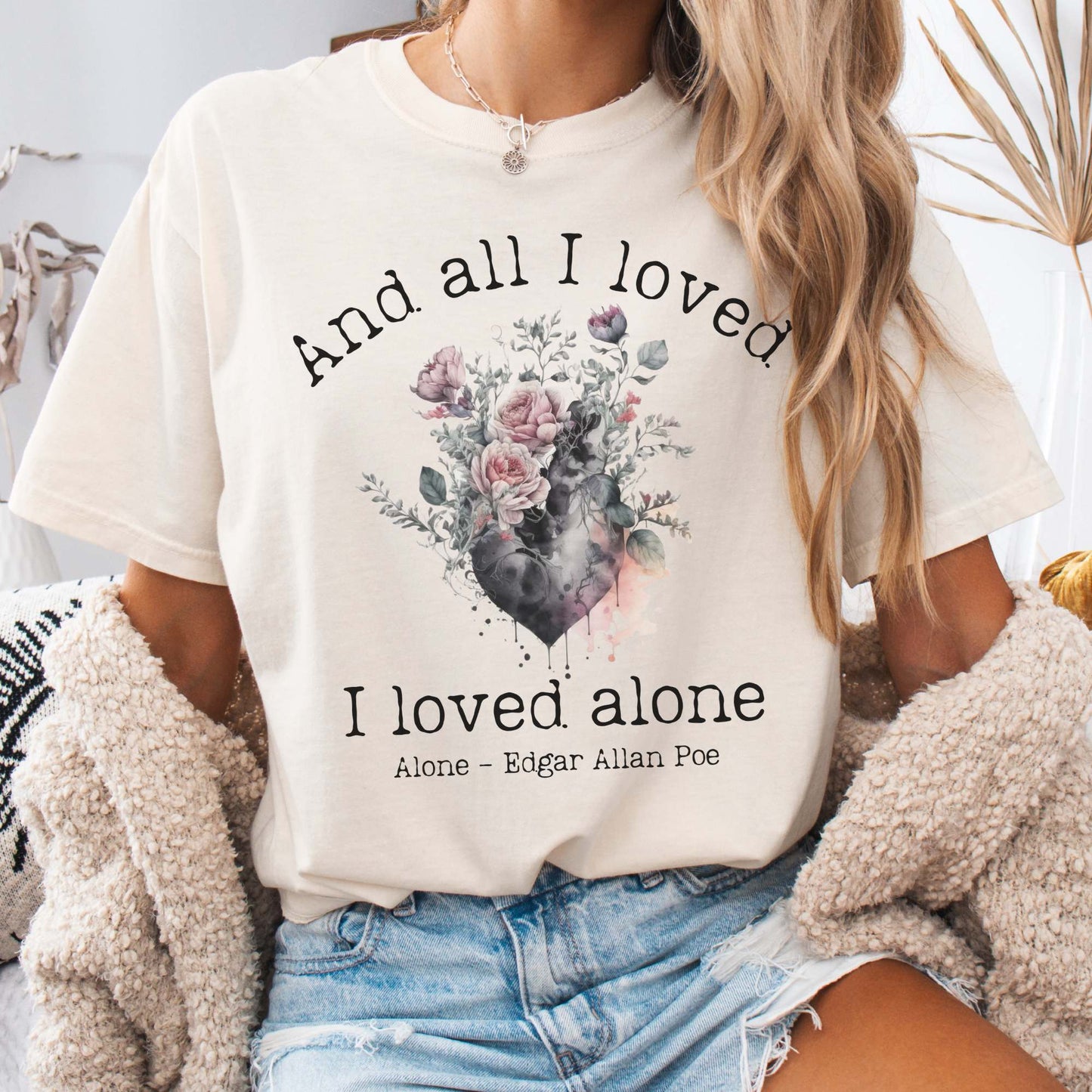T-Shirt Ivory / S All I Loved I Loved Alone Shirt Edgar Allan Poe Shirt The Mystic Eden