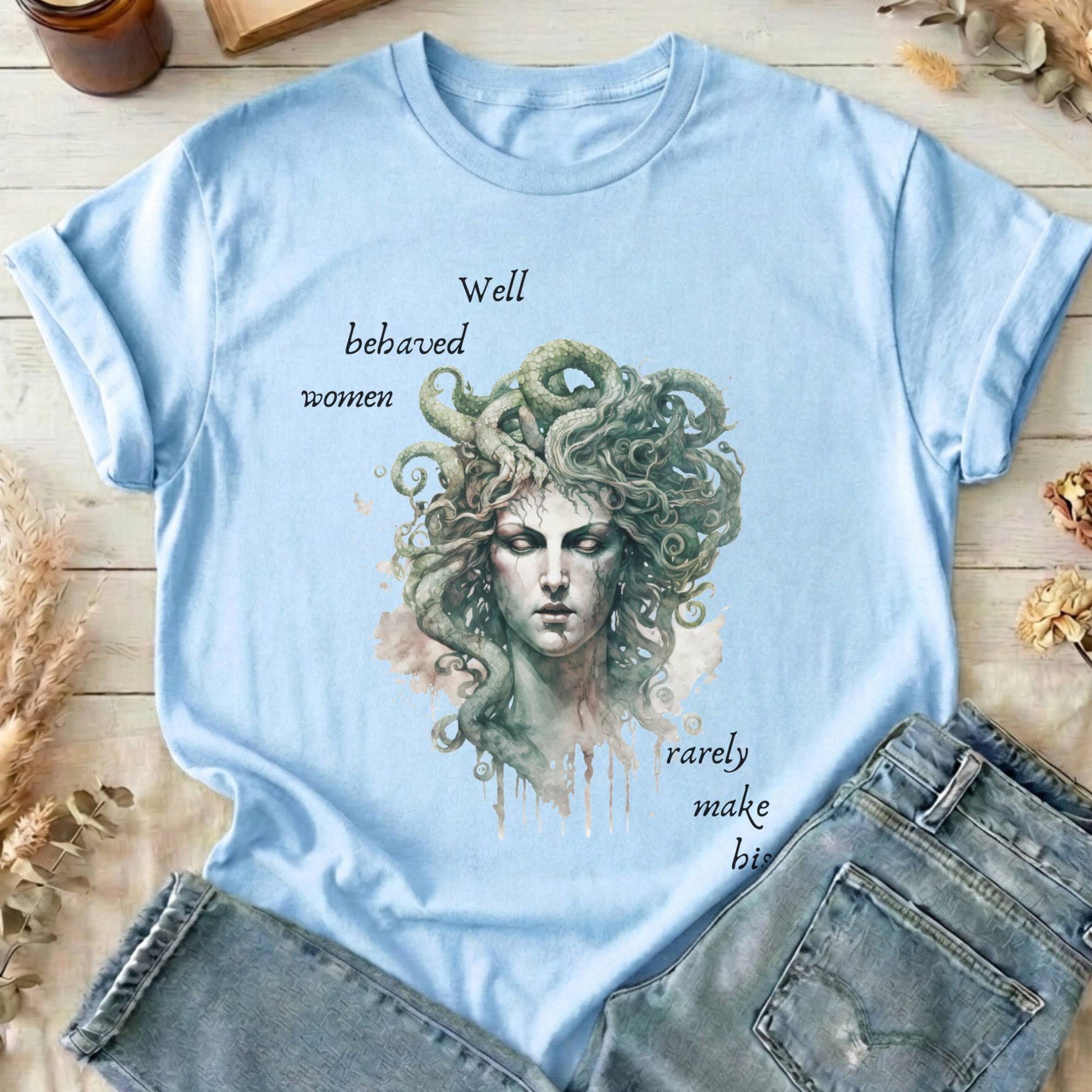 T-Shirt Light Blue / S Well Behaved Women Rarely Make History Medusa T-Shirt The Mystic Eden