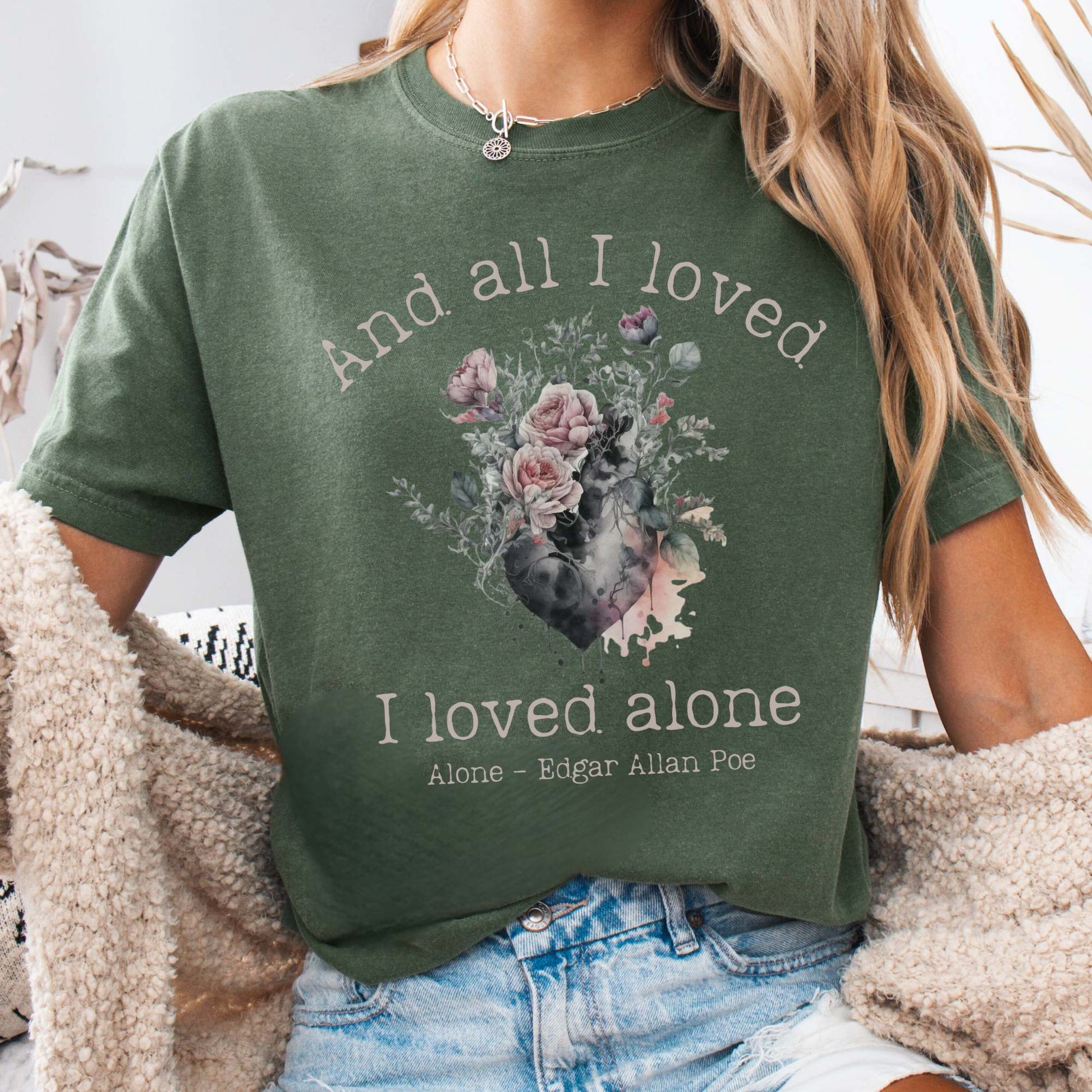T-Shirt Moss / S All I Loved I Loved Alone Shirt Edgar Allan Poe Shirt The Mystic Eden