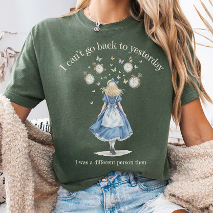 T-Shirt Moss / S I Can't Go Back To Yesterday I Was A Different Person Then Tee The Mystic Eden
