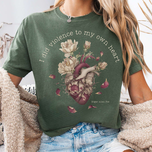 T-Shirt Moss / S I Did Violence To My Own Heart Edgar Allan Poe Tee The Mystic Eden