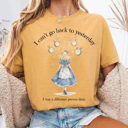 T-Shirt Mustard / S I Can't Go Back To Yesterday I Was A Different Person Then Tee The Mystic Eden