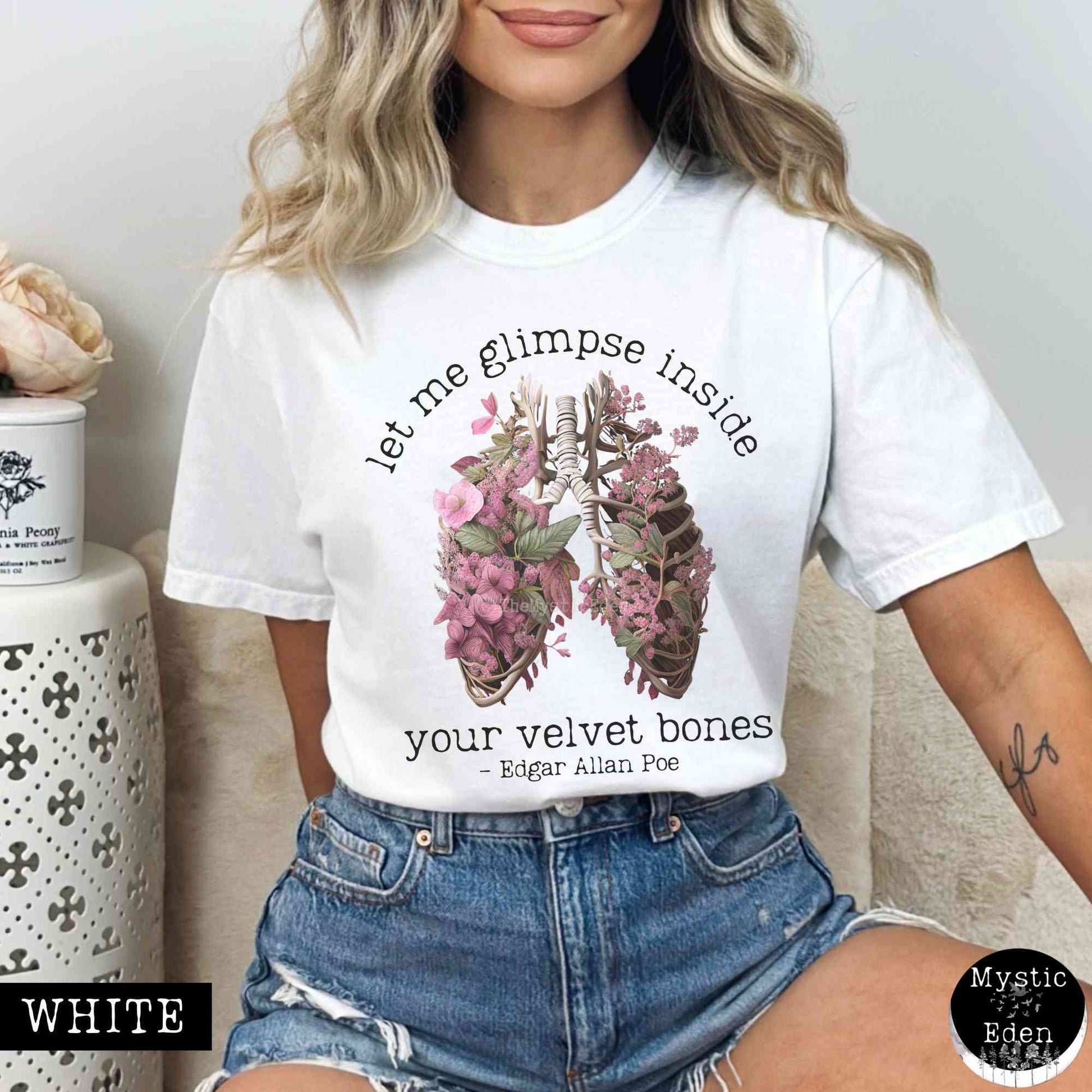 T-Shirt White / S Poe shirt let me glimpse inside your velvet bones shirt The Mystic Eden