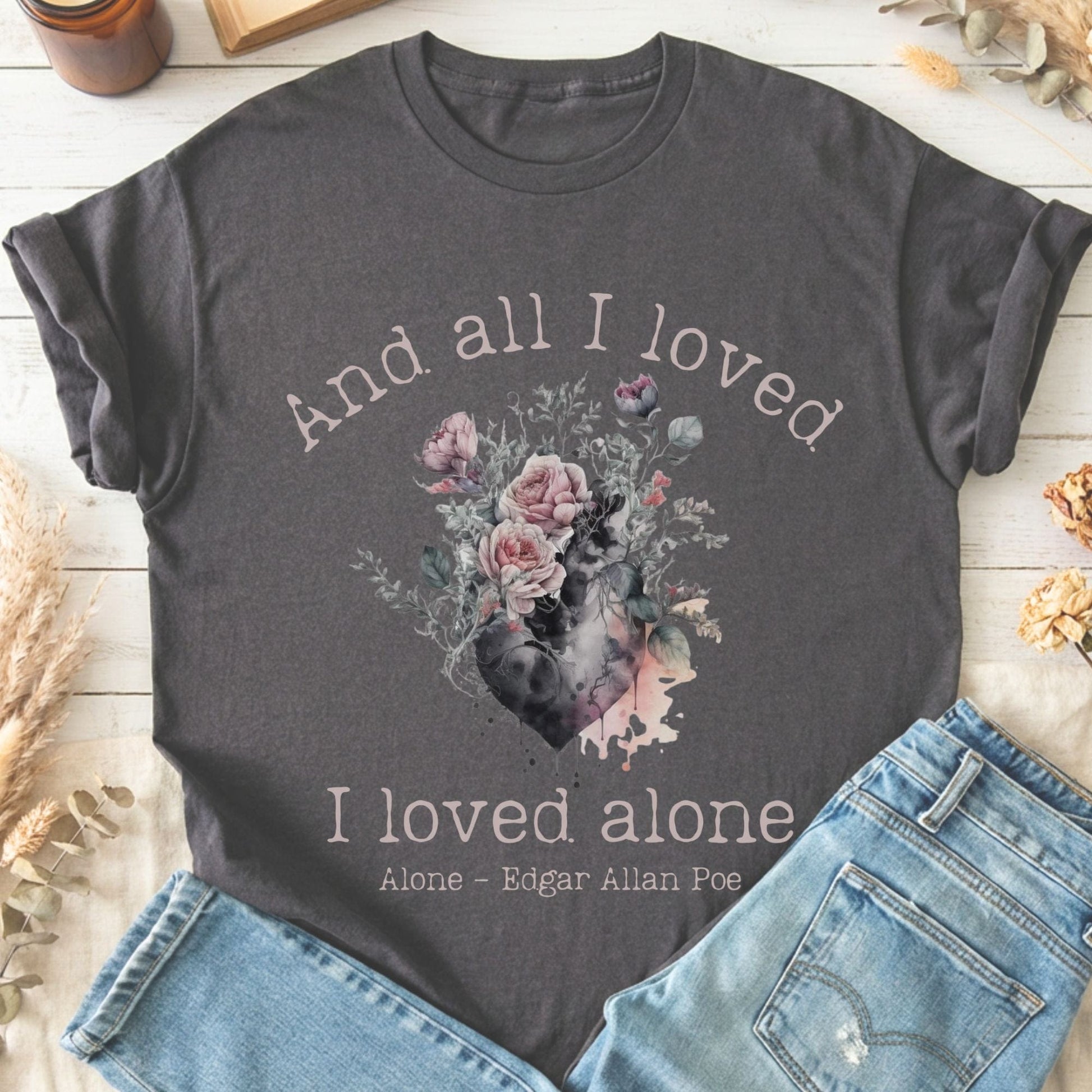 T-Shirts Charcoal / S All I Loved I Loved Alone Poe T-Shirt The Mystic Eden