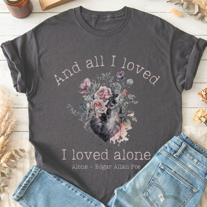 T-Shirts Charcoal / S All I Loved I Loved Alone Poe T-Shirt The Mystic Eden